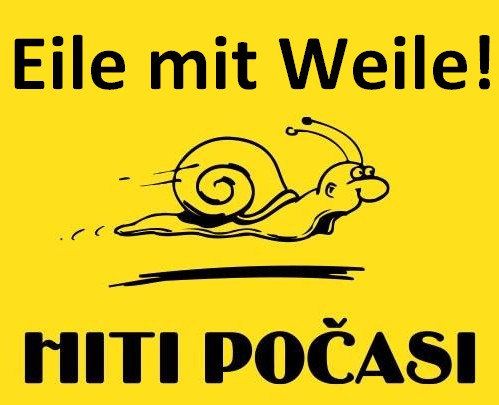 Eile mit Weile!